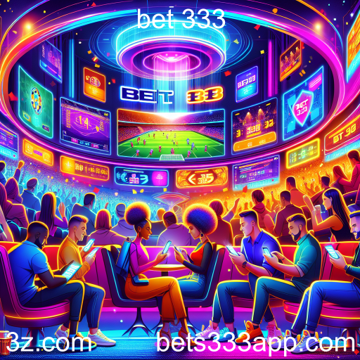 Apostas Esportivas na Bet 333: Uma Nova Era de Entretenimento